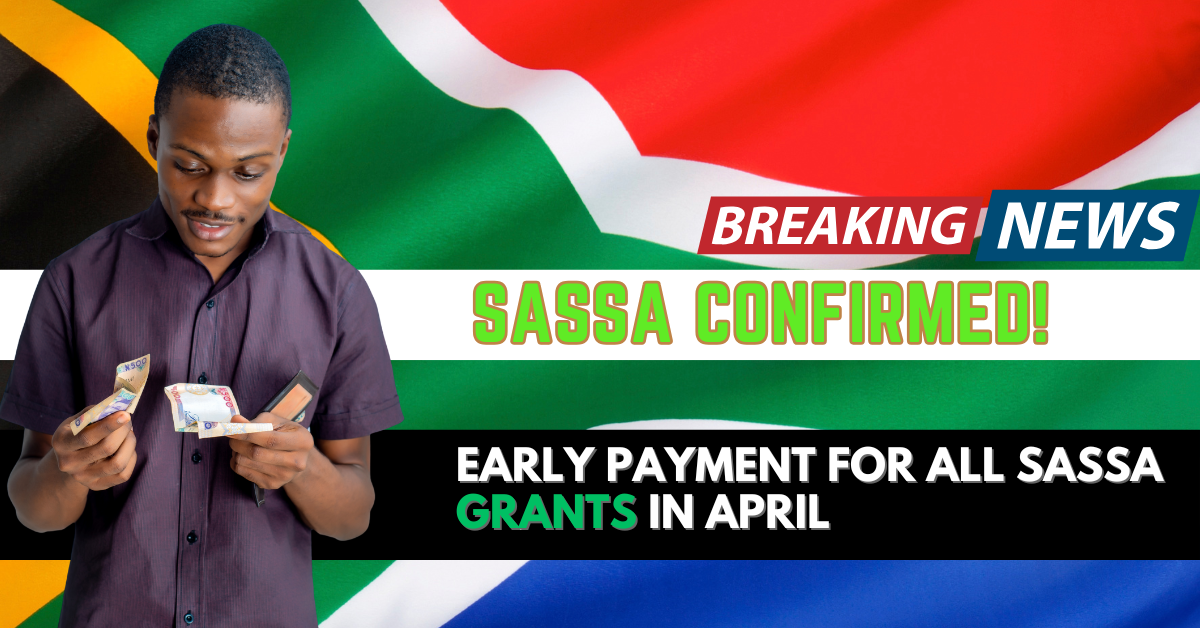 Sassa Confirmed Early payment for ALL Sassa grants